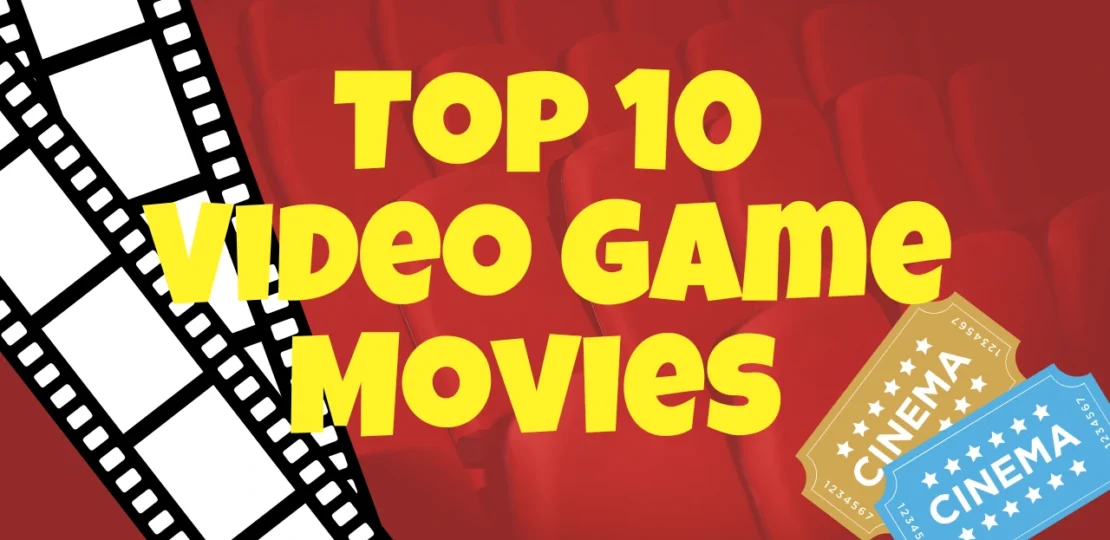 Top 10 Video Game Movies